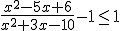 \frac{x^2-5x+6}{x^2+3x-10}-1\le1
